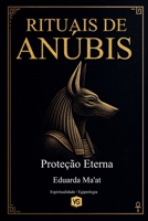 Rituais de Anúbis Proteção Eterna (Portuguese Edition) B0FQ8LWP15 Book Cover