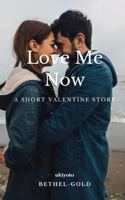 Love Me Now 9364942728 Book Cover