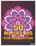 50 Mandalas For Relaxation Midnight Edition: : Big Mandala Coloring Book for Adults 50 Images Stress Management Coloring Book For Relaxation, ... and Relief & Art Color Therapy (Volume 5) 1660057558 Book Cover