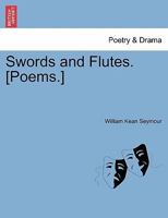 Swords and Flutes. [Poems.] 1241543046 Book Cover