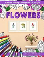 Flowers Coloring Book with Botanical Drawing : Stress Relieving Art for Adults and Children. 144 Pages. 8. 5 X 11 Inches 1717053475 Book Cover