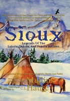 Sioux Legends Of The Lakota, Dakota, And Nakota Indians (2) (Native American Legends) 1648712142 Book Cover