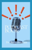 Podcast Book: A podcast series usually features one or more recurring hosts engaged in a discussion about a particular topic or curr B08HGPYYDJ Book Cover