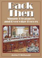 Back Then: Simple Pleasures And Everyday Heroes (Texas Heritage) 1880510812 Book Cover