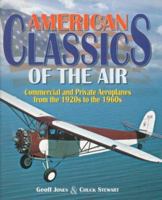 American Classics of the Air: Commercial and Private Aeroplanes from the 1920s to the 1960s 0760309019 Book Cover