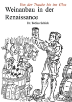 Weinanbau in der Renaissance: Von der Traube bis ins Glas 3753454796 Book Cover