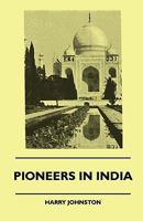 Pioneers in India (Pioneers of Empire Series) 1372216529 Book Cover