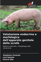 Valutazione endocrina e morfologica dell'apparato genitale delle scrofe (Italian Edition) 6209234496 Book Cover