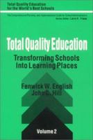 Total Quality Education: Transforming Schools Into Learning Places (Total Quality Education for the World) 0803961065 Book Cover
