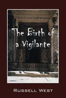 The Birth of a Vigilante 1631358987 Book Cover