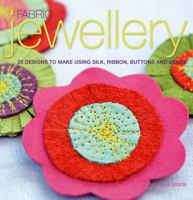 Fabric Jewelry: 25 Designs to Make Using Silk, Ribbon, Buttons, and Beads 071368643X Book Cover