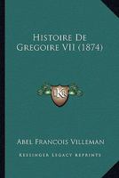 Histoire De Gregoire VII (1874) 1160107750 Book Cover