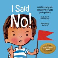 I Said No! A kid-to-kid guide to keeping your private parts private 1878076493 Book Cover
