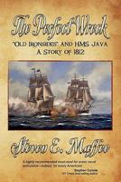 The Perfect Wreck - Old Ironsides and HMS Java: A Story of 1812 1611791510 Book Cover