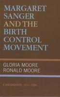 Margaret Sanger and the Birth Control Movement 0810819031 Book Cover