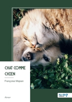 Chat comme chien (French Edition) B0FLQ2QT74 Book Cover