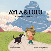 Ayla & Lulu: O Sentido da Vida (Portuguese Edition) 6501881269 Book Cover