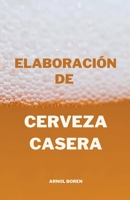 Elaboración de cerveza casera B0C32YKRLQ Book Cover