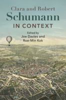 Clara and Robert Schumann in Context (Composers in Context) 1108834272 Book Cover