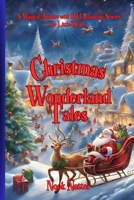 Christmas Wonderland Tales: A Magical Journey with 60 Enchanting Stories for Little Hearts B0CPVFCGBK Book Cover