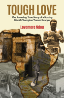 Tough Love: The Amazing True Story of a Boxing World Champion turned Lawyer. 1760792845 Book Cover