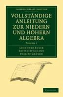 Vollst�ndige Anleitung Zur Niedern Und H�hern Algebra: Volume 1 051170187X Book Cover