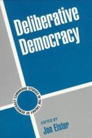 Deliberative Democracy (Cambridge Studies in the Theory of Democracy) 0521596963 Book Cover