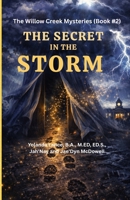 The Willow Creek Mysteries (Book #2): The Secret in the Storm 1972454269 Book Cover