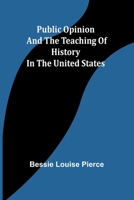 Public opinion and the teaching of history in the United States (French Edition) 9362929422 Book Cover