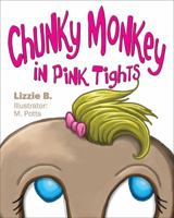 Chunky Monkey in Pink Tights 147877584X Book Cover