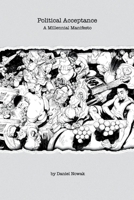 Political Acceptance: A Millennial Manifesto 1098373723 Book Cover