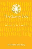The Sunny Side: I Write It as I See It 1719053499 Book Cover