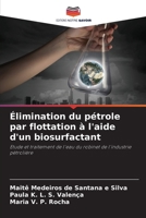Élimination du pétrole par flottation à l'aide d'un biosurfactant (French Edition) 6207493451 Book Cover