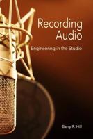 Recording Audio: Engineering in the Studio 1732121044 Book Cover