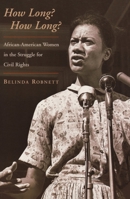 How Long? How Long?: African-American Women in the Struggle for Civil Rights 0195114914 Book Cover