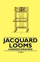 Jacquard Looms - Harness Weaving 1445529068 Book Cover