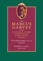 The Marcus Garvey and Universal Negro Improvement Association Papers, Volume XI: The Caribbean Diaspora, 1910-1920: 11 0822346907 Book Cover