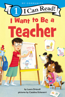 I Want to Be a Teacher 0062989545 Book Cover