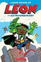 Leon the Extraordinary: A Graphic Novel (Leon #1) 1338744151 Book Cover