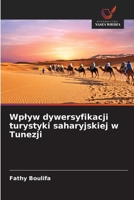 Wplyw dywersyfikacji turystyki saharyjskiej w Tunezji (Polish Edition) 6200711046 Book Cover