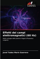 Effetti dei campi elettromagnetici (60 Hz): Nello sviluppo delle piante di fagioli (Phaseolus vulgaris) 6203359750 Book Cover