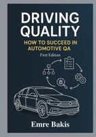 Driving Quality: How To Succeed In Automotive QA 3695195517 Book Cover