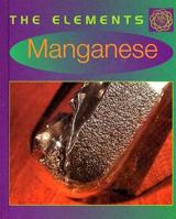 Manganese (Elements) 076141813X Book Cover