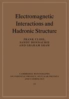 Electromagnetic Interactions and Hadronic Structure 0521115949 Book Cover