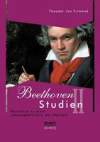 Beethoven Studien II - Bausteine Zu Einer Lebensgeschichte Des Meisters 3942382814 Book Cover