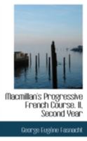 MacMillan's Progressive French Course. II, Second Year 1141602598 Book Cover