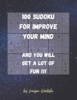 100 Easy Sudoku to improve your mind.: 100 Sudoku to improve your mind. And you will get a lot of fun!!! B08QGJQ2NQ Book Cover