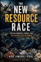 The New Resource Race: Critical Minerals, Energy, and the Geopolitics of Power B0GYMVCW4R Book Cover