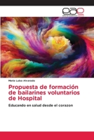 Propuesta de formación de bailarines voluntarios de Hospital 6202164972 Book Cover