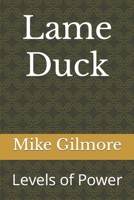 Lame Duck: Levels of Power B0C5PGLRQ3 Book Cover